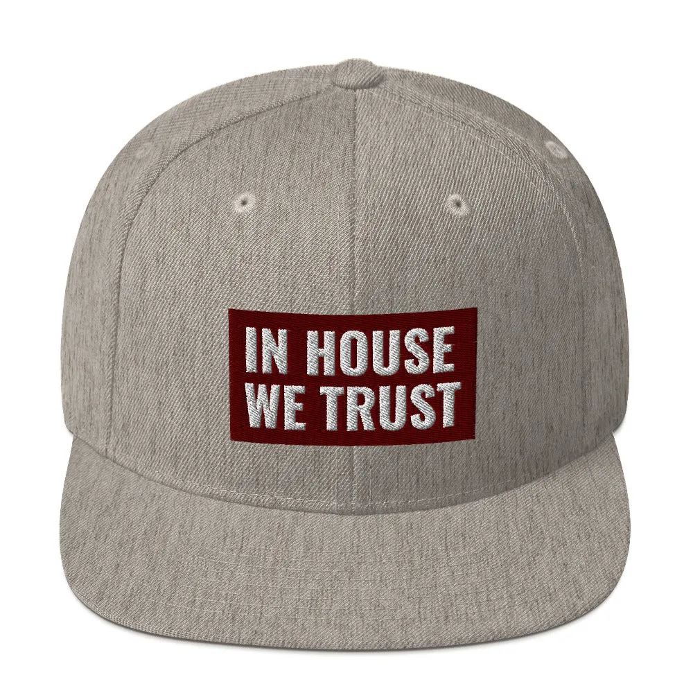 In House We Trust Snapback Hat