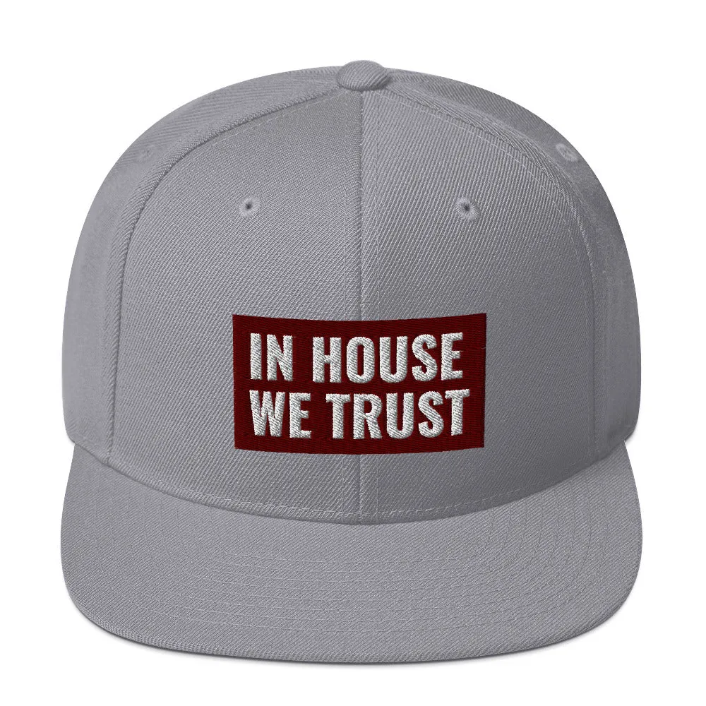 In House We Trust Snapback Hat