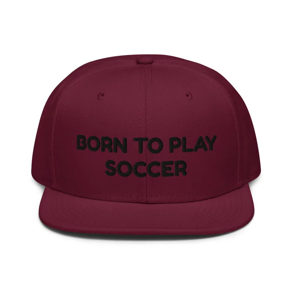 Snapback Hat "1051-0041 Born To Play Soccer (Black Logo)"