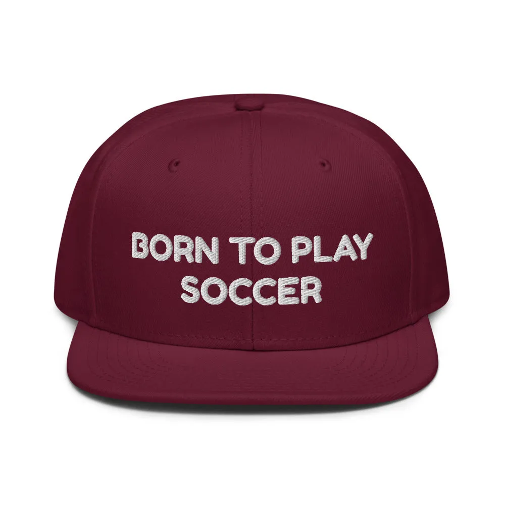 Snapback Hat "2051-0011 Born To Play Soccer (White Logo)"