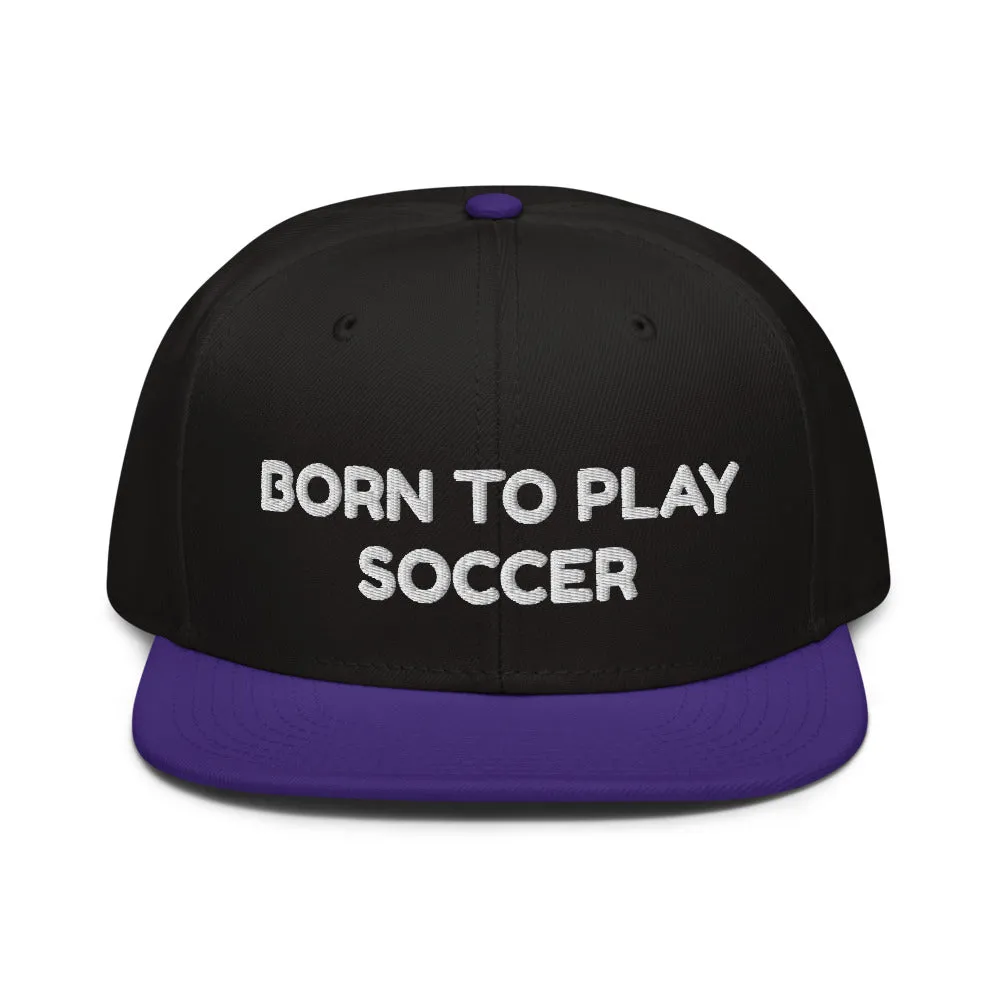 Snapback Hat "2051-0011 Born To Play Soccer (White Logo)"