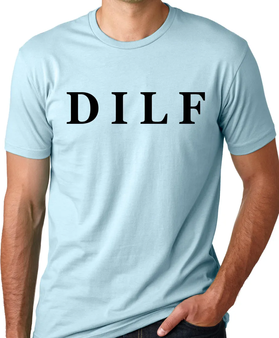 Think Out Loud Apparel DILF Funny T-Shirt Dad Humor Fathers day Tee