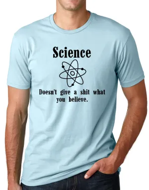 Think Out Loud Apparel Science Doesn’T Give A Shit What You Believe Atheist T-Shirt